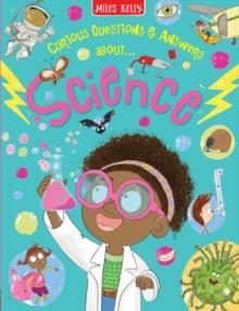 CURIOUS QUESTIONS AND ANSWERS ABOUT SCIENCE | 9781835150993 | MILES KELLY