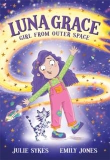 LUNA GRACE 01: GIRL FROM OUTER SPACE | 9781835870297 | JULIE SKYES