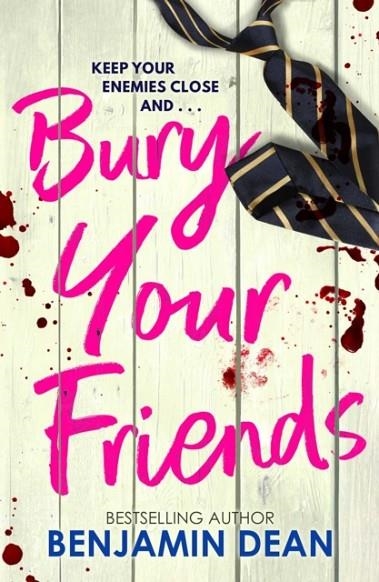 BURY YOUR FRIENDS | 9781398540712 | BENJAMIN DEAN