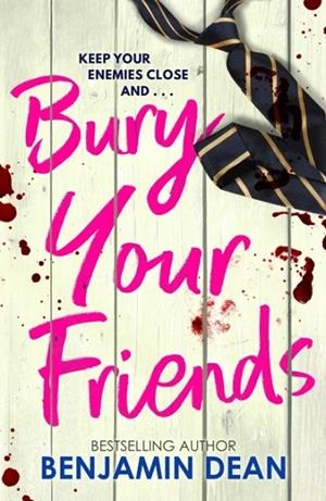BURY YOUR FRIENDS | 9781398540712 | BENJAMIN DEAN