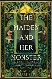 THE MAIDEN AND HER MONSTER | 9781035048779 | MADDIE MARTINEZ