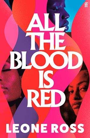 ALL THE BLOOD IS RED | 9780571391677 | LEONE ROSS