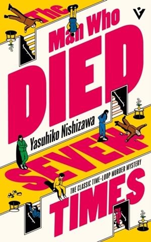 THE MAN WHO DIED SEVEN TIMES | 9781805335436 | YASUHIKO NISHIZAWA