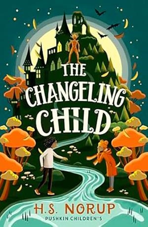 THE CHANGELING CHILD | 9781782695189 | H S NORUP