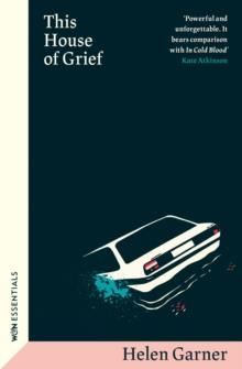 THIS HOUSE OF GRIEF | 9781399606806 | HELEN GARNER