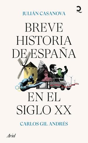 BREVE HISTORIA DE ESPAÑA EN EL SIGLO XX | 9788434435872 | CASANOVA, JULIÁN/GIL, CARLOS