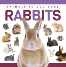 ANIMALS IN OUR CARE - RABBITS | 9781952455940 | ALEZ HALL