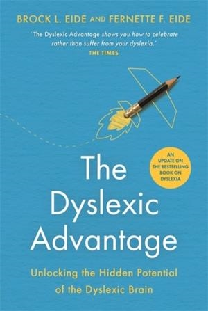 THE DYSLEXIC ADVANTAGE (NEW EDITION) | 9781788179263 | BROCK L. M.A. EIDE