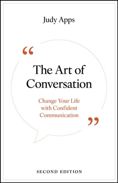 THE ART OF CONVERSATION : CHANGE YOUR LIFE WITH CONFIDENT COMMUNICATION | 9781907326042 | JUDY APPS