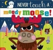 NEVER TOUCH A MOODY MOOSE! | 9781836424543 | CARA JENKINS