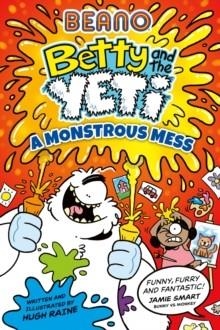 BEANO BETTY AND THE YETI 02: A MONSTROUS MESS | 9780008725204 | BEANO