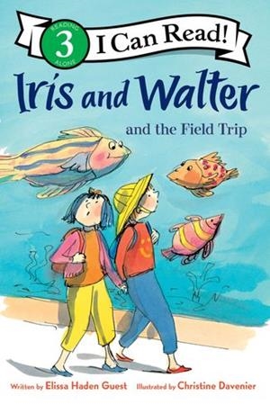 IRIS AND WALTER IN THE FIELD TRIP | 9780063387966 | ELISSA HADEN GUEST
