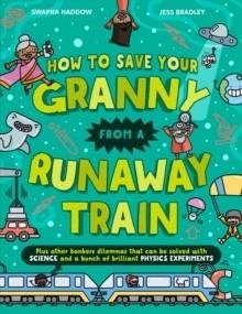 HOW TO SAVE YOUR GRANNY FROM A RUNAWAY TRAIN | 9780008713355 | SWAPNA HADDOW