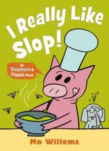 I REALLY LIKE SLOP! | 9781529525236 | MO WILLEMS
