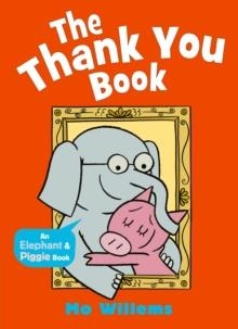 THE THANK YOU BOOK | 9781529525281 | MO WILLEMS