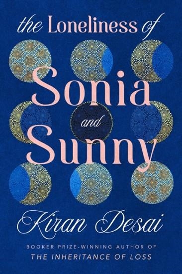 THE LONELINESS OF SONIA AND SUNNY | 9780241770849 | KIRAN DESAI