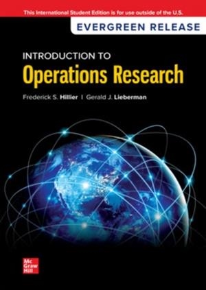 INTRODUCTION TO OPERATIONS RESEARCH: 2024 RELEASE ISE | 9781266933226 | FERDERICK HILLER AND GERALD LIEBERMAN