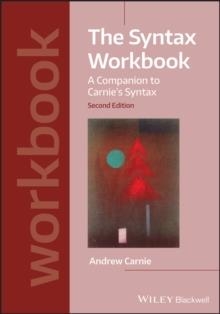 THE SYNTAX WORKBOOK : A COMPANION TO CARNIE'S SYNTAX | 9781119569299 | ANDREW CARNIE