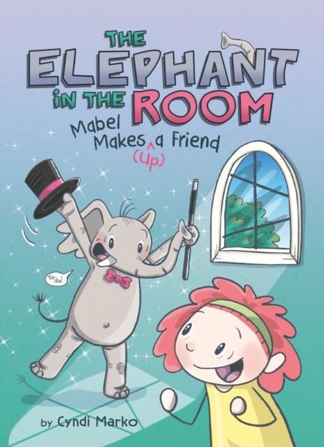 MABEL MAKES (^UP) A FRIEND: A GRAPHIC NOVEL | 9798217049516 | CYNDI MARKO