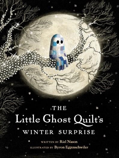 THE LITTLE GHOST QUILT'S WINTER SURPRISE | 9781774885376 | RIEL NASON