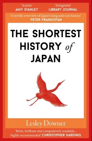THE SHORTEST HISTORY OF JAPAN | 9781913083922 | LESLEY DOWNER