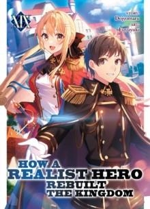 HOW A REALIST HERO REBUILT THE KINGDOM (LIGHT NOVEL) VOL. 19 | 9798891606357 | DOJYOMARU