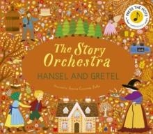 THE STORY ORCHESTRA: HANSEL AND GRETEL | 9781836007395 | JESSICA COURTNEY-TICKLE