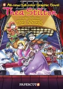 THEA STILTON GRAPHIC NOVELS #7 : A SONG FOR THEA SISTERS | 9781629916408 | THEA STILTON