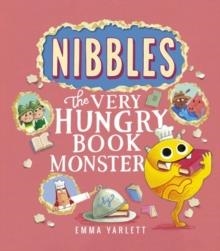 NIBBLES: THE VERY HUNGRY BOOK MONSTER | 9781801046558 | EMMA YARLETT