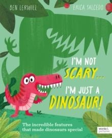 I'M NOT SCARY... I'M JUST A DINOSAUR | 9781836002505 | BEN LERWILL