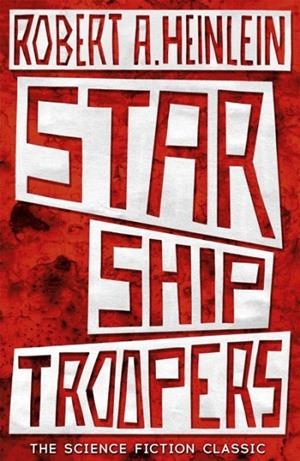 STARSHIP TROOPERS | 9781473616110 | ROBERT A. HEINLEIN