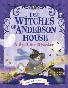 THE WITCHES OF ANDERSON HOUSE 01: A SPELL FOR DISASTER | 9780241678510 | JENNIE POH
