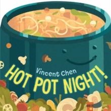 HOT POT NIGHT! | 9781623546663 | VINCENT CHEN