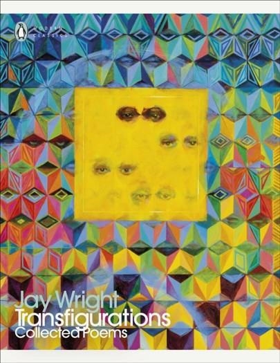 TRANSFIGURATIONS : COLLECTED POEMS | 9780241747421 | JAY WRIGHT
