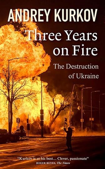 THREE YEARS ON FIRE | 9781916788794 | ANDREY KURKOV