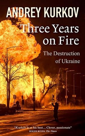 THREE YEARS ON FIRE | 9781916788794 | ANDREY KURKOV