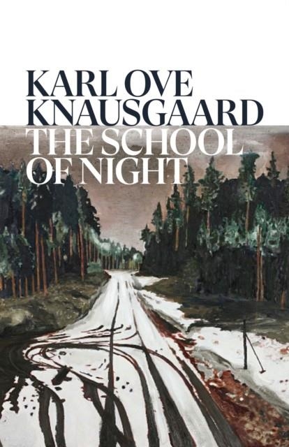 THE SCHOOL OF NIGHT | 9781787304215 | KARL OVE KNAUSGAARD