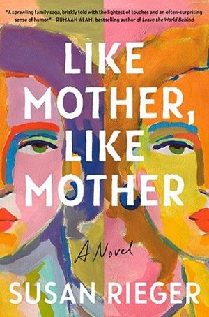 LIKE MOTHER LIKE MOTHER | 9780525512516 | SUSAN RIEGER