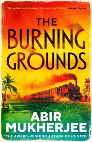 THE BURNING GROUNDS | 9781787302792 | ABIR MUKHERJEE