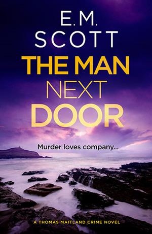 THE MAN NEXT DOOR | 9781835010334 | E M SCOTT