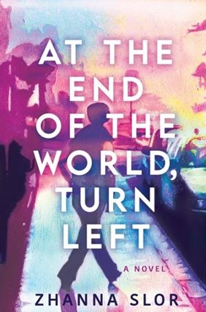 AT THE END OF THE WORLD TURN LEFT | 9781915523969 | ZHANNA SLOR