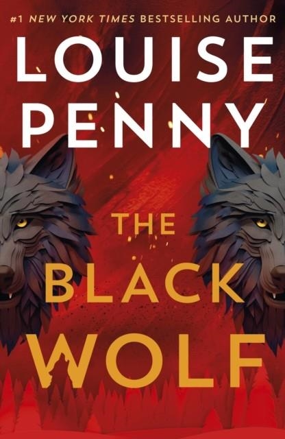 THE BLACK WOLF | 9781399730587 | LOUISE PENNY