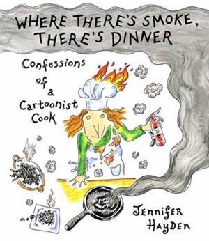 WHERE THERE’S SMOKE THERE’S DINNER | 9781603095679 | JENNIFER HAYDEN