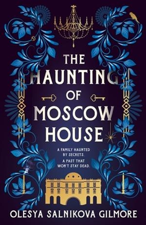 THE HAUNTING OF MOSCOW HOUSE | 9780008555672 | OLESYA GILMORE