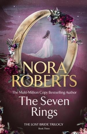 THE SEVEN RINGS (THE LOST BRIDE TRILOGY BOOK 3) | 9780349437569 | NORA ROBERTS