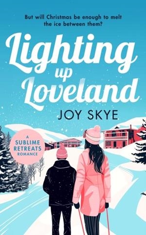 LIGHTING UP LOVELAND | 9781036703950 | JOY SKYE