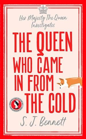 THE QUEEN WHO CAME IN FROM THE COLD | 9781838777715 | S J BENNETT