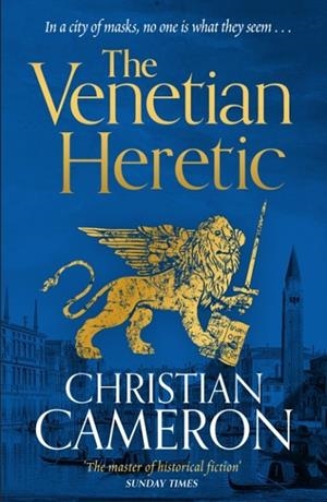 THE VENETIAN HERETIC | 9781398716117 | CHRISTIAN CAMERON