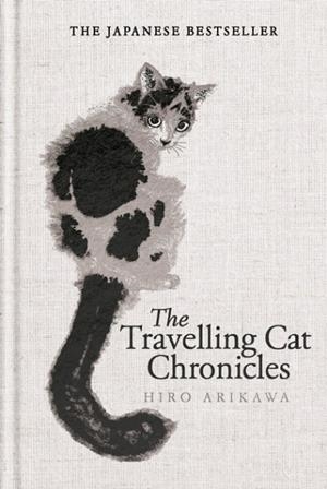 THE TRAVELLING CAT CHRONICLES AND THE GOODBYE CAT | 9781529959871 | HIRO ARIKAWA