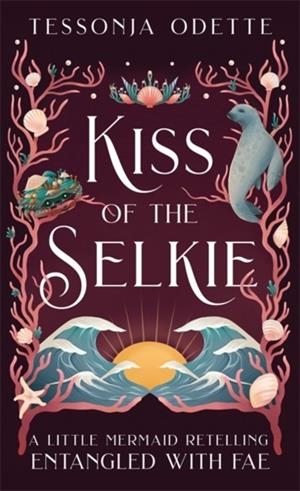 KISS OF THE SELKIE | 9781806170272 | TESSONJA ODETTE